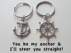 Anchor & Ships Helm Keychain Set- You Be My Anchor And I'll Steery You Straight; Couples Keychain Set
